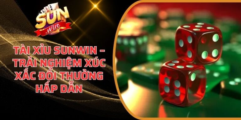 Tài Xỉu Sunwin