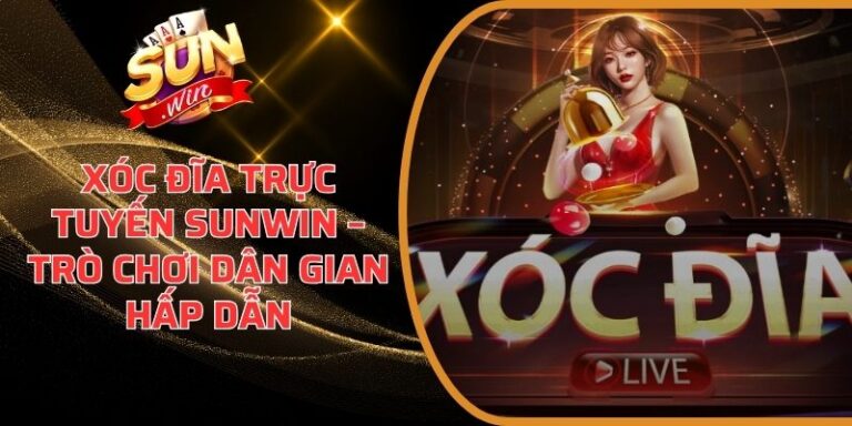 Xóc Đĩa Trực Tuyến Sunwin